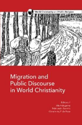 Adogame / Barreto / Rosa |  Migration and Public Discourse in World Christianity | eBook | Sack Fachmedien
