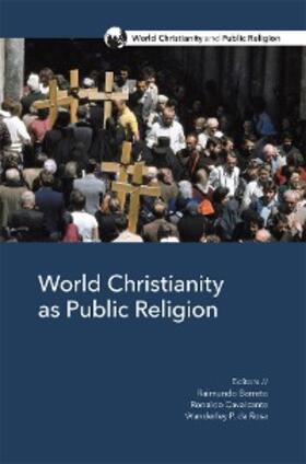 Barreto / Cavalcante / Rosa |  World Christianity as Public Religion | eBook | Sack Fachmedien