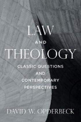 Opderbeck |  Law and Theology | eBook | Sack Fachmedien