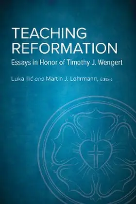 Ilic / Lohrmann |  Teaching Reformation | eBook | Sack Fachmedien