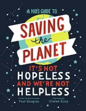 Douglas |  Kid's Guide to Saving the Planet | eBook | Sack Fachmedien
