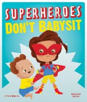 Hendricks |  Superheroes Don't Babysit | eBook | Sack Fachmedien