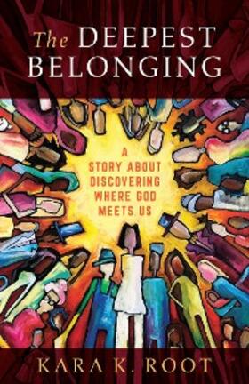 Root |  Deepest Belonging | eBook | Sack Fachmedien