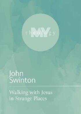 Swinton |  Walking with Jesus in Strange Places | eBook | Sack Fachmedien