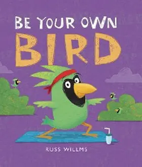 Willms |  Be Your Own Bird | eBook | Sack Fachmedien