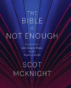 Mcknight |  Bible Is Not Enough | eBook | Sack Fachmedien