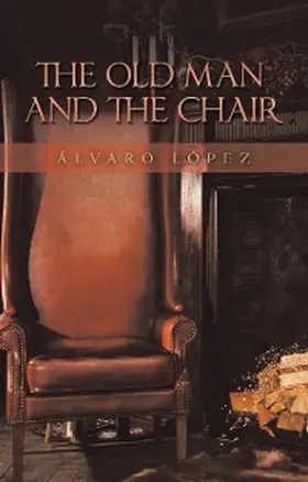 López |  The Old Man and the Chair | eBook | Sack Fachmedien