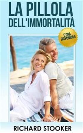 Stooker |  La Pillola Dell'Immortalità - è Ora Disponibile | eBook | Sack Fachmedien