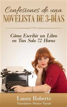 Roberts |  Confesiones De Una Novelista De 3-Dias: Como Escribir Un Libro En Tan Solo 72 Horas | eBook | Sack Fachmedien