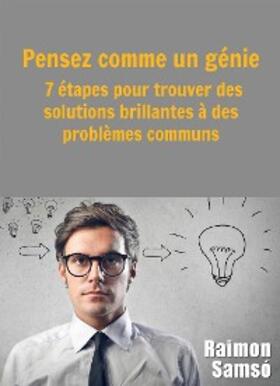 Samso |  Pensez comme un genie : 7 etapes pour trouver des solutions brillantes a des problemes communs | eBook | Sack Fachmedien