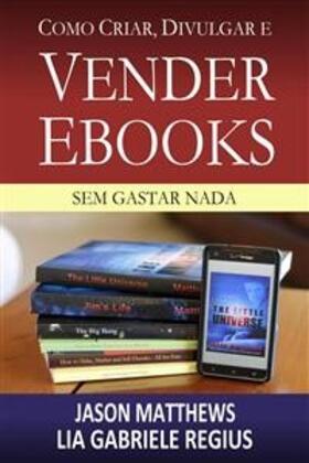 Matthews |  Como criar, divulgar e vender e-books - sem gastar nada | eBook | Sack Fachmedien