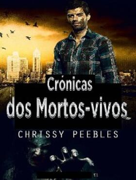 Peebles |  Cronicas dos Mortos-vivos - A infeccao do Apocalipse | eBook | Sack Fachmedien
