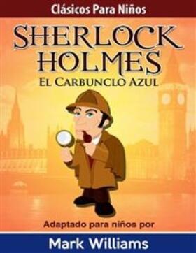 Williams |  Sherlock Para Niños: El Carbunclo Azul | eBook | Sack Fachmedien