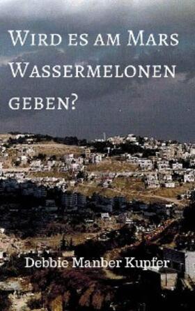 Kupfer |  Wird es am Mars Wassermelonen geben? | eBook | Sack Fachmedien