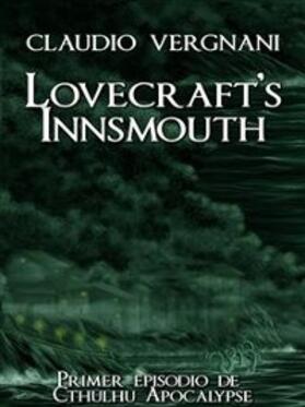 Vergnani |  Lovecraft's Innsmouth (Cthulhu Apocalypse, Vol. I) | eBook | Sack Fachmedien