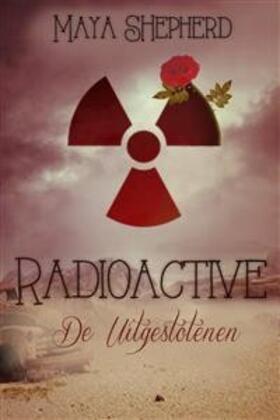 Shepherd |  Radioactive, De Uitgestotenen | eBook | Sack Fachmedien