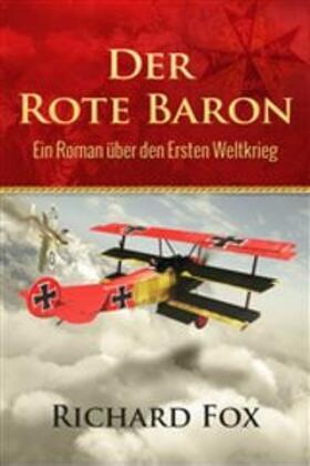 Fox |  Der Rote Baron - Ein Roman über den Ersten Weltkrieg | eBook | Sack Fachmedien