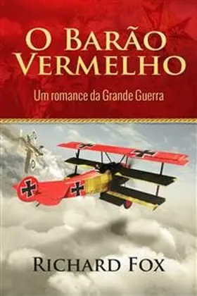 Fox |  O Barão Vermelho (Um romance da Grande Guerra) | eBook | Sack Fachmedien