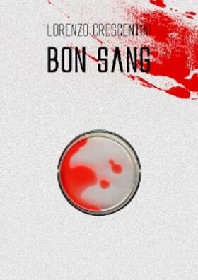 Crescentini |  Bon sang | eBook | Sack Fachmedien