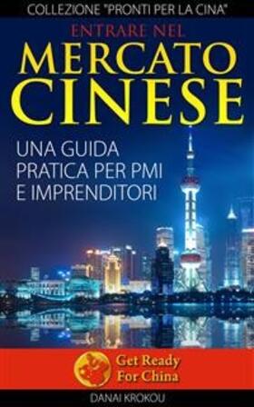 Krokou |  Entrare nel mercato cinese. Una guida pratica per PMI e imprenditori | eBook | Sack Fachmedien