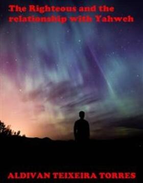 Torres |  The Righteous and the relationship with Yahweh | eBook | Sack Fachmedien