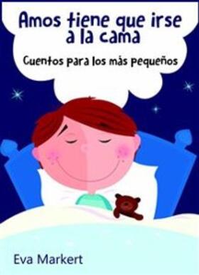 Markert |  Amos tiene que irse a la cama | eBook | Sack Fachmedien