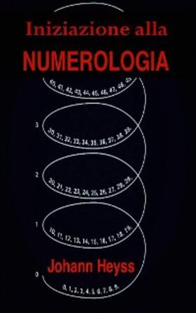 Heyss |  Iniziazione alla Numerologia | eBook | Sack Fachmedien