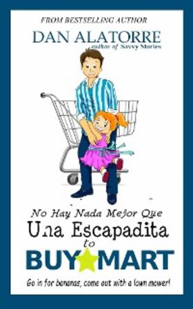 Alatorre |  No Hay Nada Mejor Que Una Escapadita A BuyMart | eBook | Sack Fachmedien
