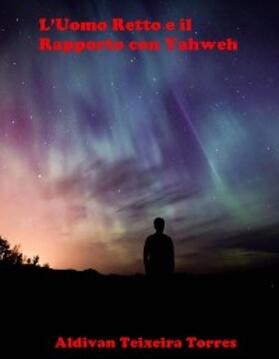 Torres |  L'Uomo Retto e il Rapporto con Yahweh | eBook | Sack Fachmedien