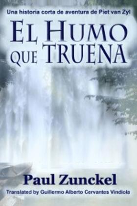 Zunckel |  El Humo que Truena | eBook | Sack Fachmedien