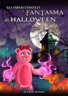 Sloan |  Gli orsacchiotti e il fantasma di Halloween | eBook | Sack Fachmedien