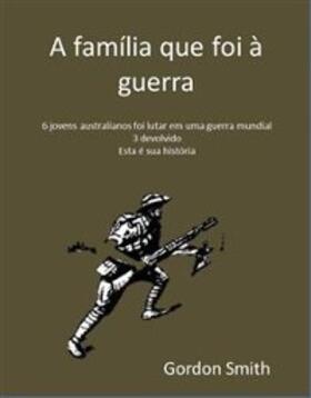 Smith |  A família que foi à guerra | eBook | Sack Fachmedien