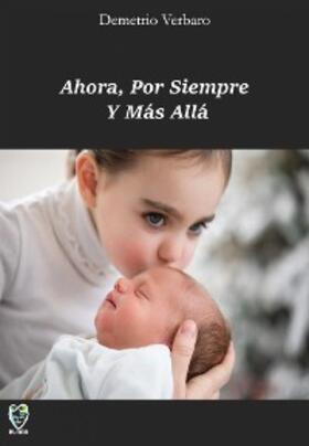 Verbaro |  Ahora, Por Siempre Y Mas Alla | eBook | Sack Fachmedien