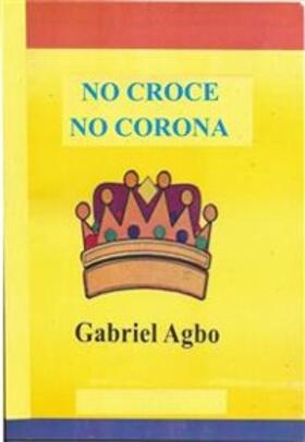 Agbo |  No Croce No Corona | eBook | Sack Fachmedien