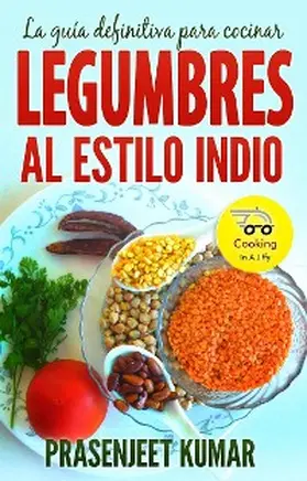 Kumar |  La guia definitiva para cocinar legumbres al estilo indio | eBook | Sack Fachmedien
