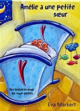Markert |  Amélie a une petite soeur | eBook | Sack Fachmedien