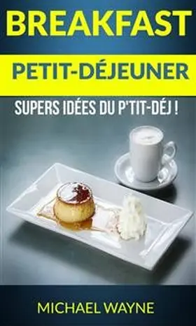 Wayne |  Breakfast: Petit-déjeuner: Supers idées du p'tit-déj ! | eBook | Sack Fachmedien