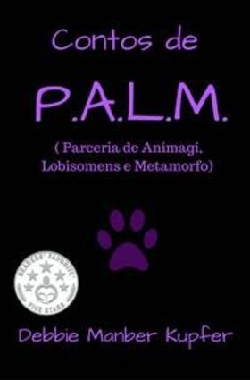 Kupfer |  Contos de P.A.L.M. ( Parceria de Animagi, Lobisomens e Metamorfo) | eBook | Sack Fachmedien