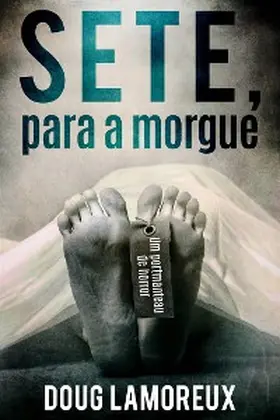 Lamoreux |  Sete, Para a Morgue | eBook | Sack Fachmedien