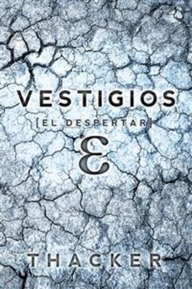 Thacker |  Vestigios: El Despertar (Libro Uno) | eBook | Sack Fachmedien