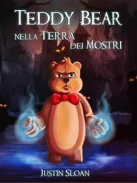 Sloan |  Teddy Bear nella Terra dei Mostri | eBook | Sack Fachmedien