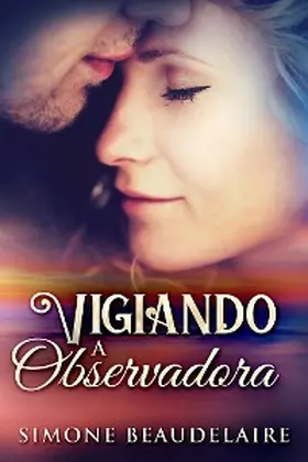 Beaudelaire |  Vigiando a observadora | eBook | Sack Fachmedien