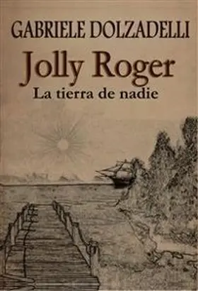 Dolzadelli |  Jolly Roger - La tierra de nadie  - Volumen I | eBook | Sack Fachmedien