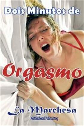 Marchesa |  Dois Minutos de Orgasmo | eBook | Sack Fachmedien