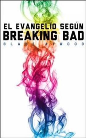 Atwood |  El evangelio según Breaking Bad | eBook | Sack Fachmedien