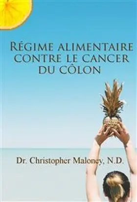 Maloney |  Régime alimentaire contre le cancer du côlon | eBook | Sack Fachmedien