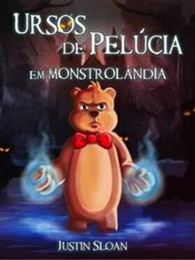 Sloan |  URSOS DE PELÚCIA EM MONSTROLÂNDIA | eBook | Sack Fachmedien