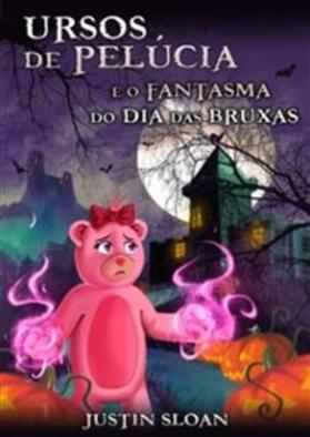 Sloan |  Ursos de Pelúcia e o Fantasma do Dia das Bruxas | eBook | Sack Fachmedien