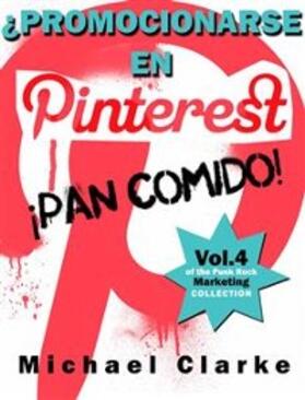 Clarke |  ¿Promocionarse en Pinterest? ¡Pan comido! | eBook | Sack Fachmedien