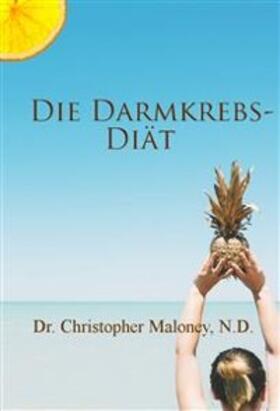 Maloney |  Die Darmkrebs-Diät | eBook | Sack Fachmedien